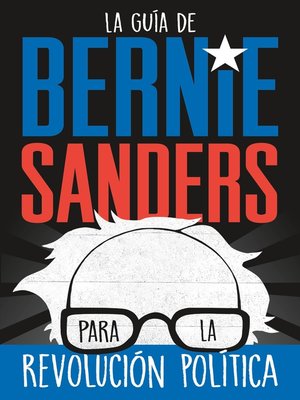 cover image of La guía de Bernie Sanders para la revolución política / Bernie Sanders Guide to Political Revolution